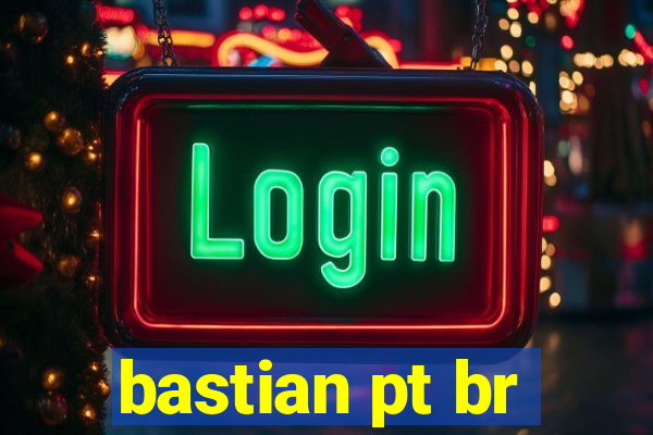 bastian pt br